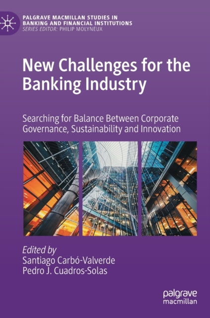 New Challenges for the Banking Industry: Searching for Balance Between Corporate Governance, Sustainability and Innovation