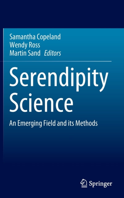 Serendipity Science: An Emerging Field and its Methods