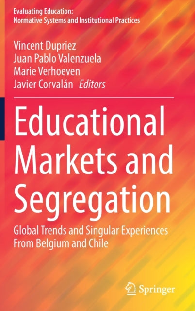 Educational Markets and Segregation: Global Trends and Singular Experiences From Belgium and Chile