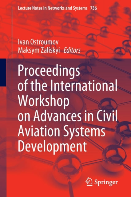 Proceedings of the International Workshop on Advances in Civil Aviation Systems Development