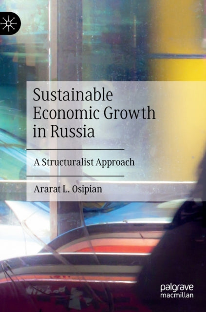 Sustainable Economic Growth in Russia: A Structuralist Approach