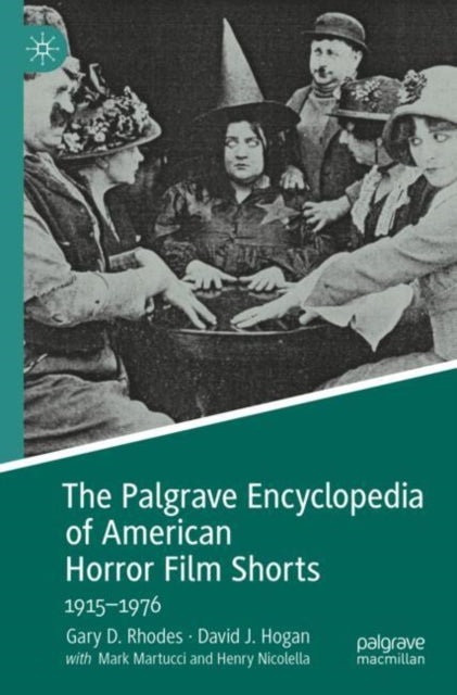 The Palgrave Encyclopedia of American Horror Film Shorts: 1915–1976