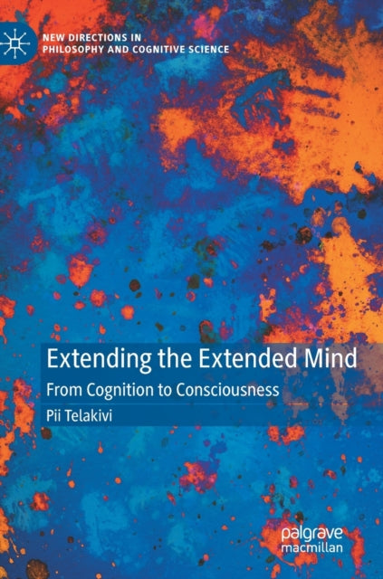 Extending the Extended Mind: From Cognition to Consciousness