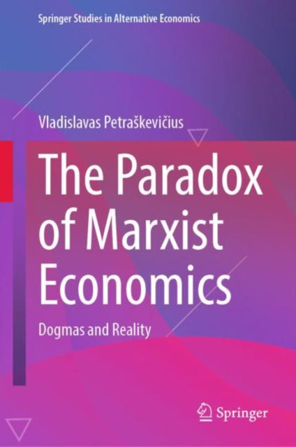 The Paradox of Marxist Economics: Dogmas and Reality