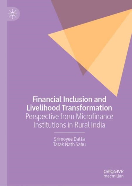 Financial Inclusion and Livelihood Transformation: Perspective from Microfinance Institutions in Rural India