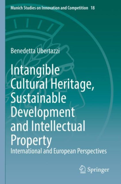 Intangible Cultural Heritage, Sustainable Development and Intellectual Property: International and European Perspectives