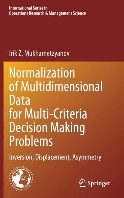 Normalization of Multidimensional Data for Multi-Criteria Decision Making Problems: Inversion, Displacement, Asymmetry