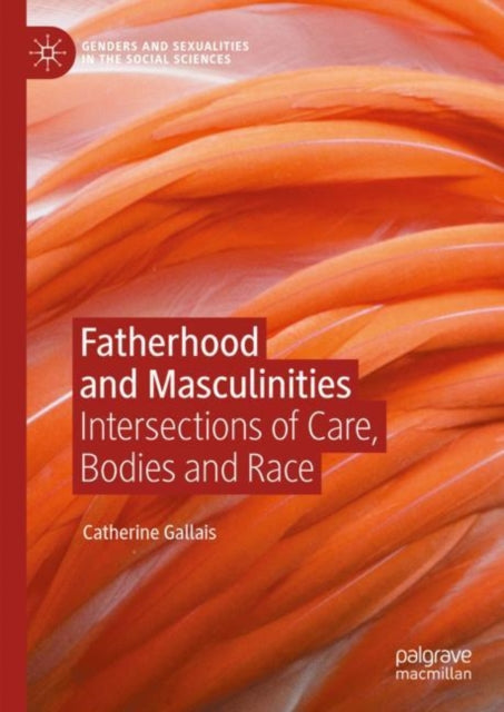 Fatherhood and Masculinities: Intersections of Care, Bodies and Race