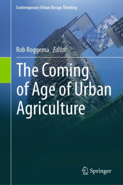 The Coming of Age of Urban Agriculture