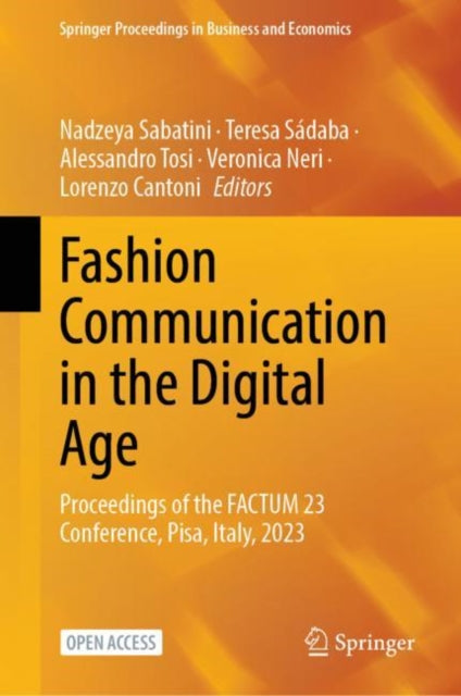 Fashion Communication in the Digital Age: Proceedings of the FACTUM 23 Conference, Pisa, Italy, 2023