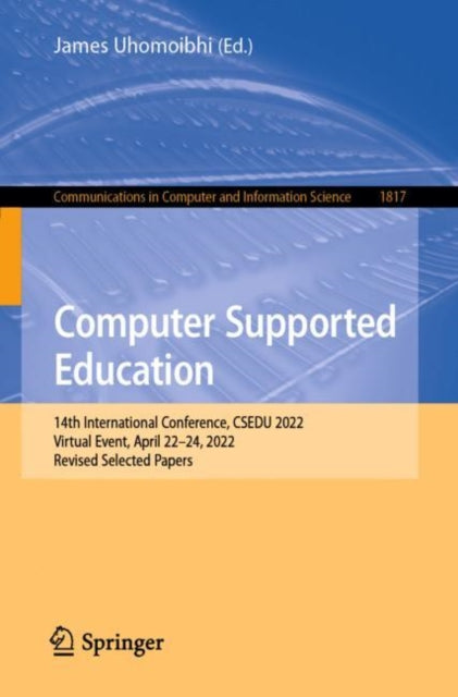 Computer Supported Education: 14th International Conference, CSEDU 2022, Virtual Event, April 22–24, 2022, Revised Selected Papers
