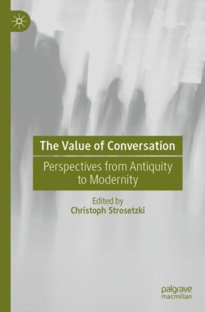 The Value of Conversation: Perspectives from Antiquity to Modernity