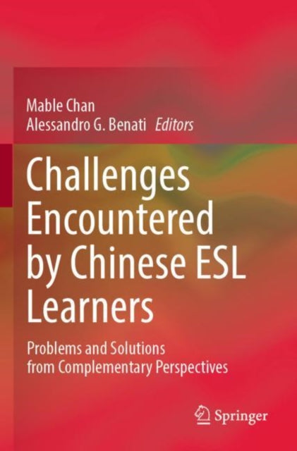Challenges Encountered by Chinese ESL Learners: Problems and Solutions from Complementary Perspectives