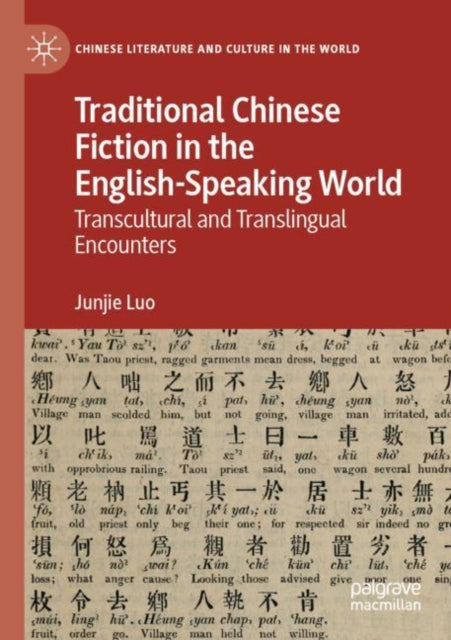 Traditional Chinese Fiction in the English-Speaking World: Transcultural and Translingual Encounters