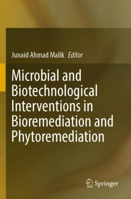 Microbial and Biotechnological Interventions in Bioremediation and Phytoremediation