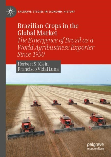 Brazilian Crops in the Global Market: The Emergence of Brazil as a World Agribusiness Exporter Since 1950