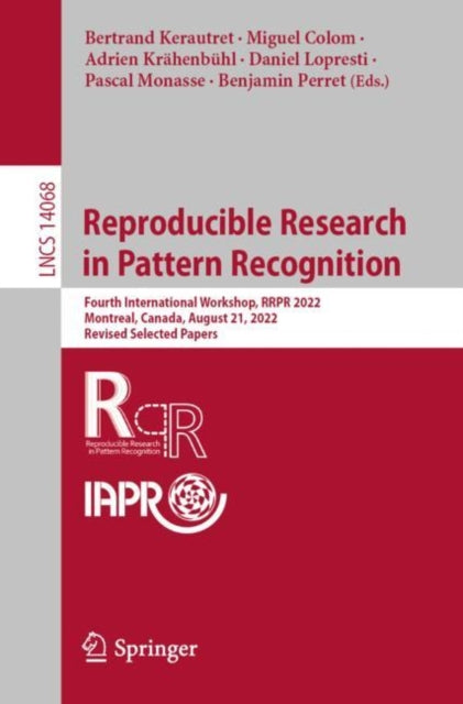 Reproducible Research in Pattern Recognition: Fourth International Workshop, RRPR 2022, Montreal, Canada, August 21, 2022, Revised Selected Papers