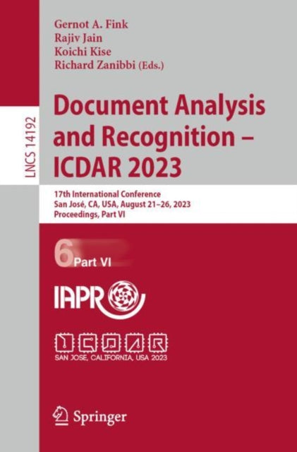Document Analysis and Recognition - ICDAR 2023: 17th International Conference, San Jose, CA, USA, August 21–26, 2023, Proceedings, Part VI