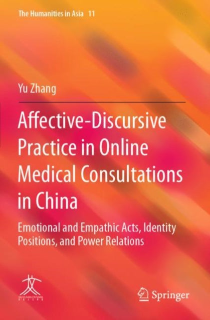 Affective-Discursive Practice in Online Medical Consultations in China: Emotional and Empathic Acts, Identity Positions, and Power Relations