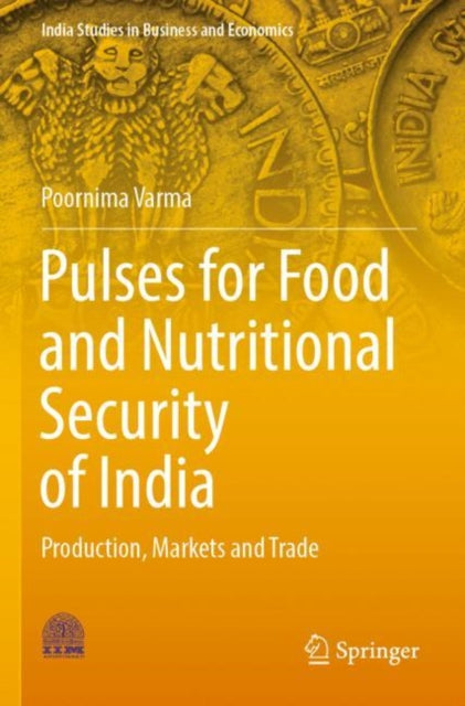 Pulses for Food and Nutritional Security of India: Production, Markets and Trade