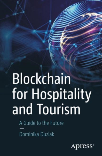 Blockchain for Hospitality and Tourism: A Guide to the Future