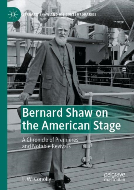 Bernard Shaw on the American Stage: A Chronicle of Premieres and Notable Revivals