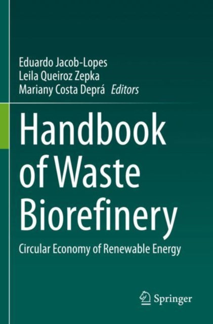 Handbook of Waste Biorefinery: Circular Economy of Renewable Energy