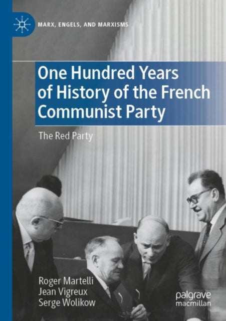 One Hundred Years of History of the French Communist Party: The Red Party
