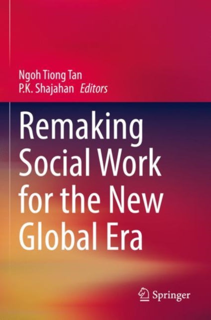 Remaking Social Work for the New Global Era