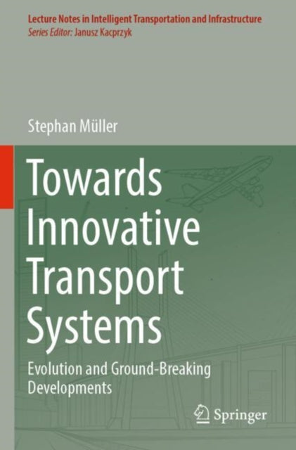 Towards Innovative Transport Systems: Evolution and Ground-Breaking Developments