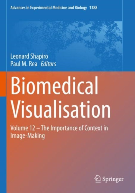Biomedical Visualisation: Volume 12 - The Importance of Context in Image-Making