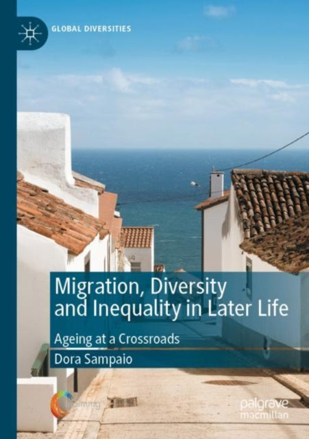 Migration, Diversity and Inequality in Later Life: Ageing at a Crossroads