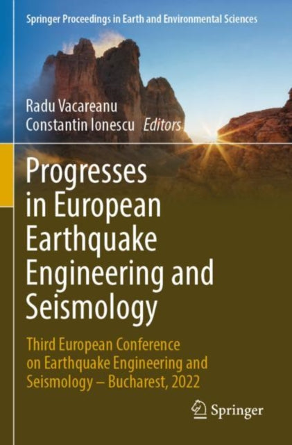 Progresses in European Earthquake Engineering and Seismology: Third European Conference on Earthquake Engineering and Seismology – Bucharest, 2022