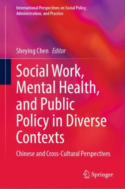 Social Work, Mental Health, and Public Policy in Diverse Contexts: Chinese and Cross-Cultural Perspectives