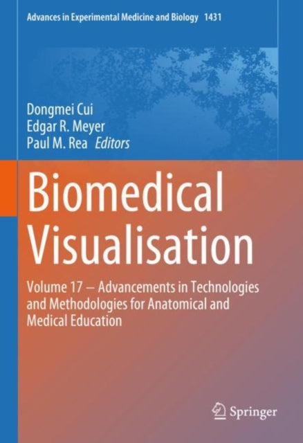 Biomedical Visualisation: Volume 17 - Advancements in Technologies and Methodologies for Anatomical and Medical Education