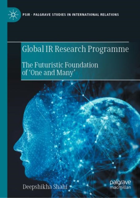 Global IR Research Programme: The Futuristic Foundation of ‘One and Many’