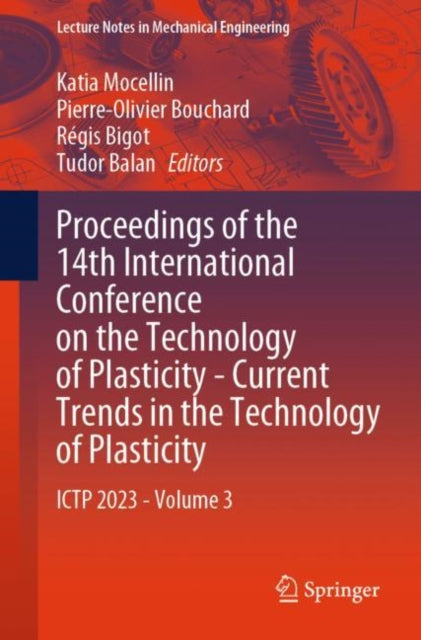Proceedings of the 14th International Conference on the Technology of Plasticity - Current Trends in the Technology of Plasticity: ICTP 2023 - Volume 3