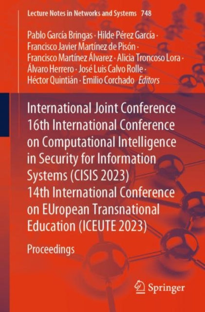 International Joint Conference 16th International Conference on Computational Intelligence in Security for Information Systems (CISIS 2023)  14th International Conference on EUropean Transnational Education (ICEUTE 2023): Proceedings