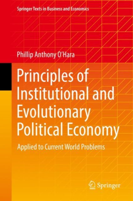 Principles of Institutional and Evolutionary Political Economy: Applied to Current World Problems