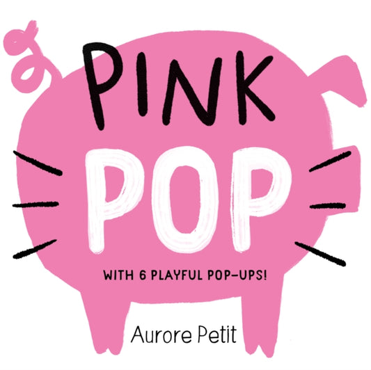 Pink Pop (With 6 Playful Pop-Ups!): A Board Book