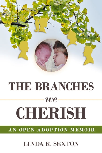 The Branches We Cherish: An Open Adoption Memoir
