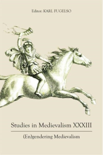 Studies in Medievalism XXXIII: (En)gendering Medievalism