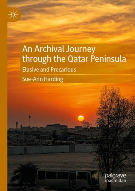 An Archival Journey through the Qatar Peninsula: Elusive and Precarious