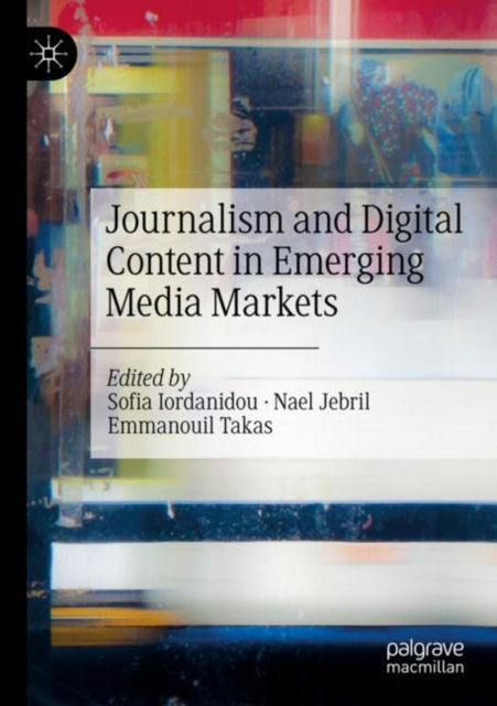 Journalism and Digital Content in Emerging Media Markets