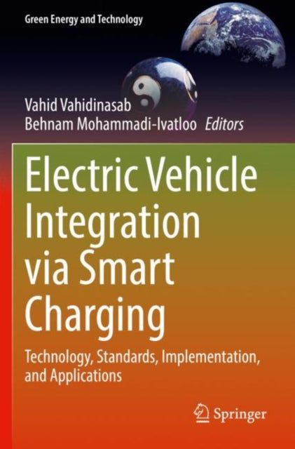 Electric Vehicle Integration via Smart Charging: Technology, Standards, Implementation, and Applications