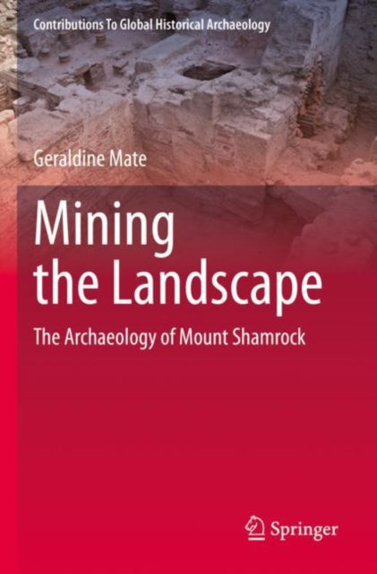 Mining the Landscape: The Archaeology of Mount Shamrock