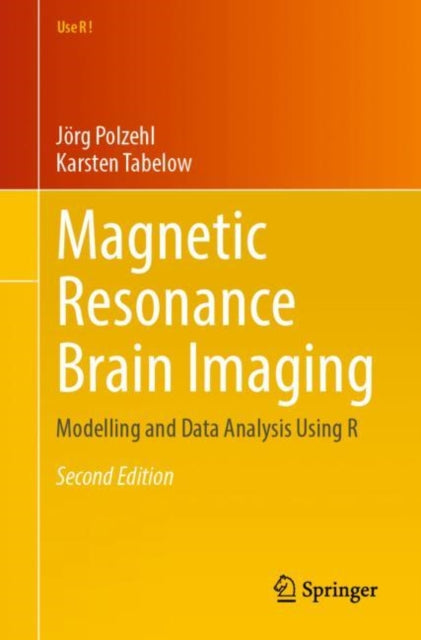 Magnetic Resonance Brain Imaging: Modelling and Data Analysis Using R