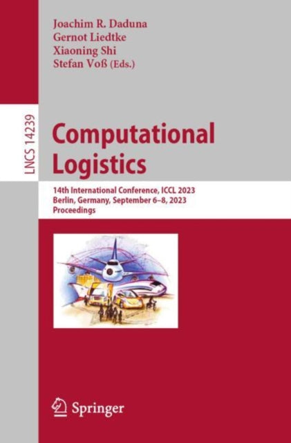 Computational Logistics: 14th International Conference, ICCL 2023, Berlin, Germany, September 6–8, 2023, Proceedings