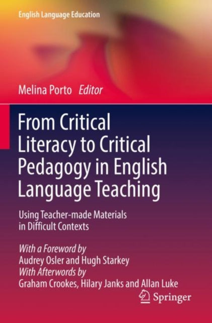 From Critical Literacy to Critical Pedagogy in English Language Teaching: Using Teacher-made Materials in Difficult Contexts