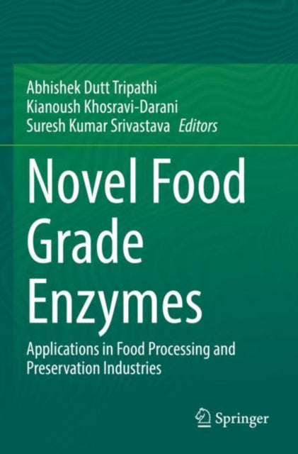 Novel Food Grade Enzymes: Applications in Food Processing and Preservation Industries